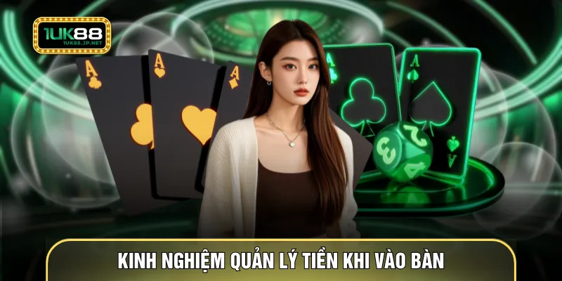 Kinh nghiệm quản lý tiền khi vào bàn